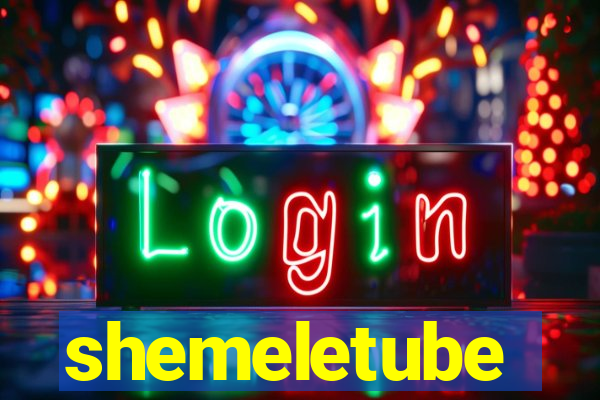 shemeletube