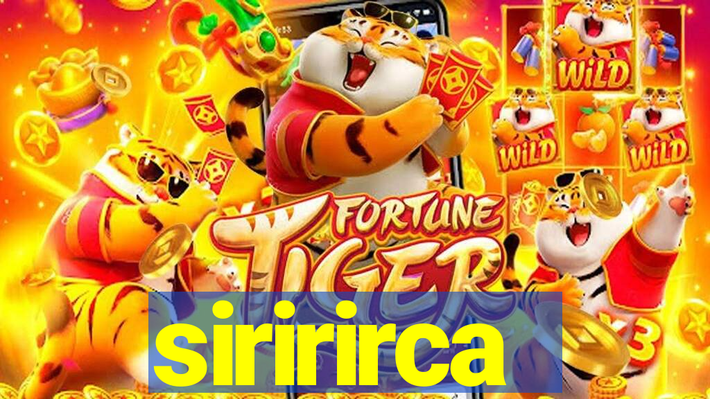 siririrca