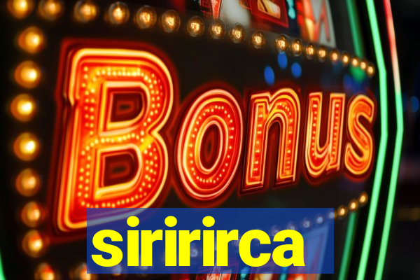 siririrca