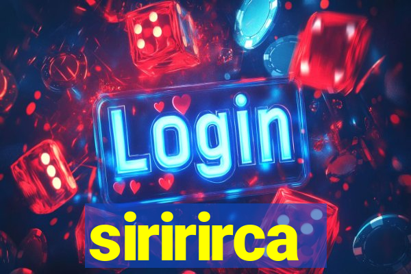 siririrca