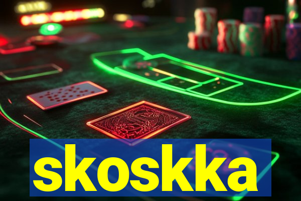 skoskka