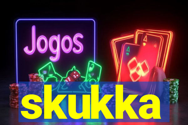 skukka