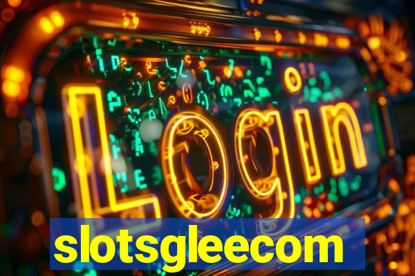 slotsgleecom