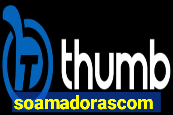 soamadorascom