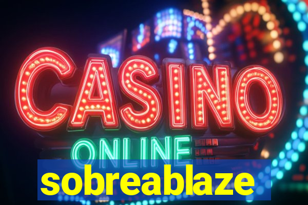 sobreablaze