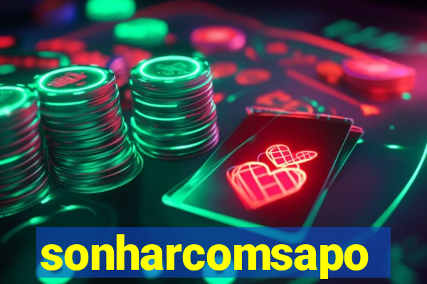 sonharcomsapo