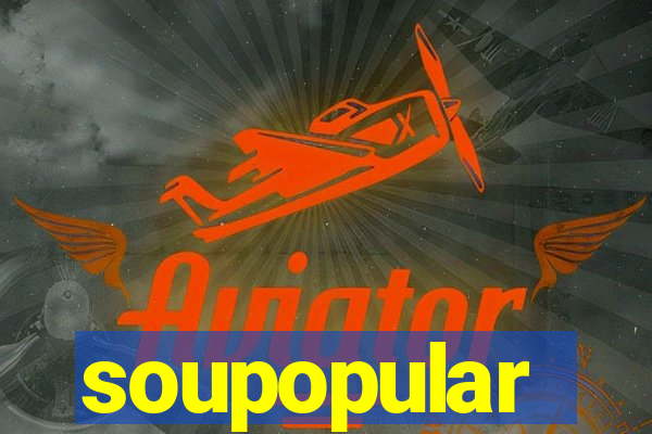 soupopular