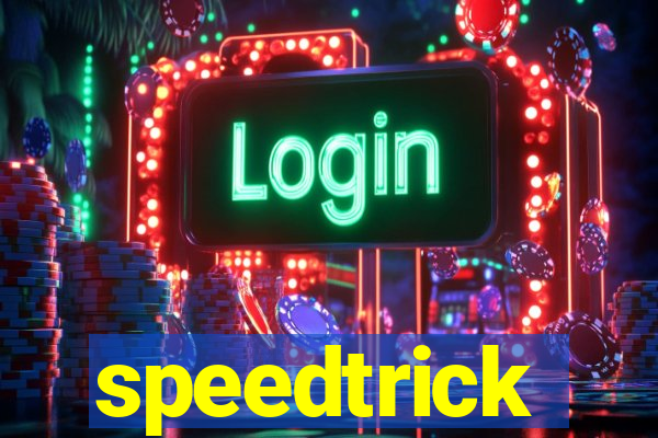 speedtrick