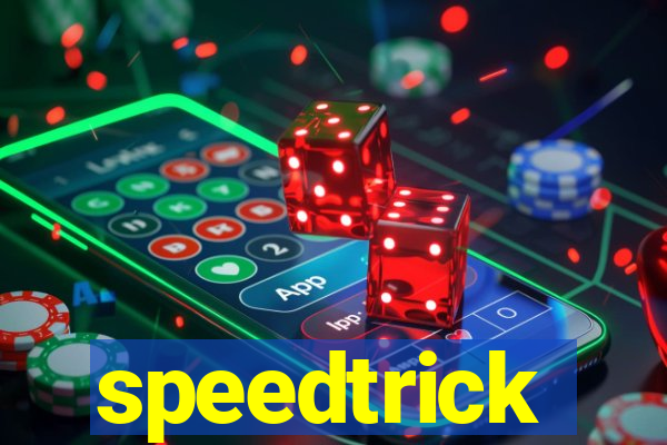 speedtrick