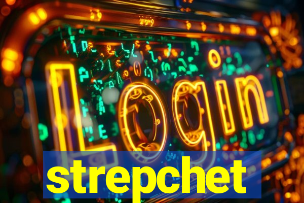 strepchet