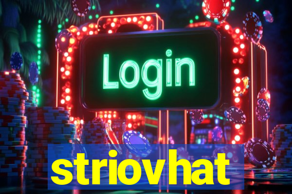 striovhat