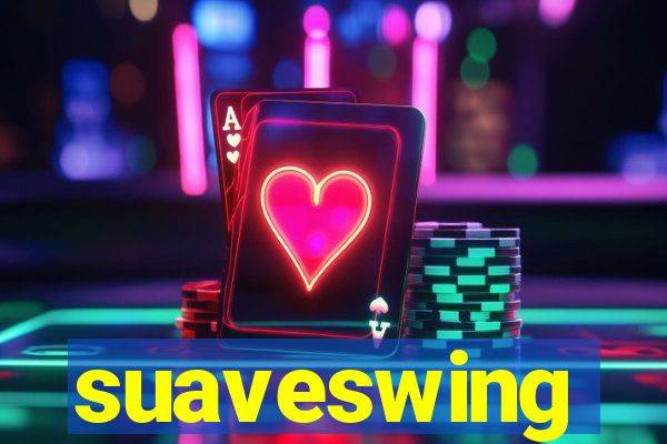 suaveswing