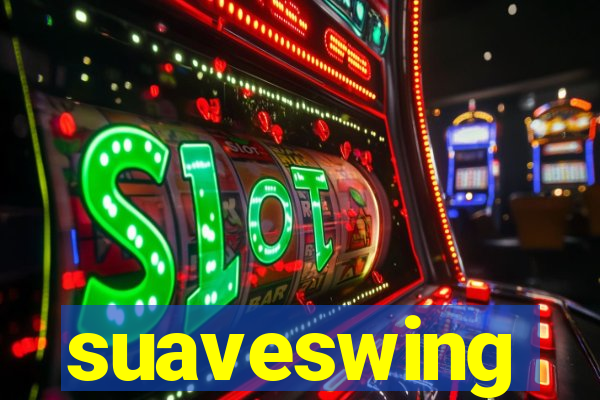 suaveswing