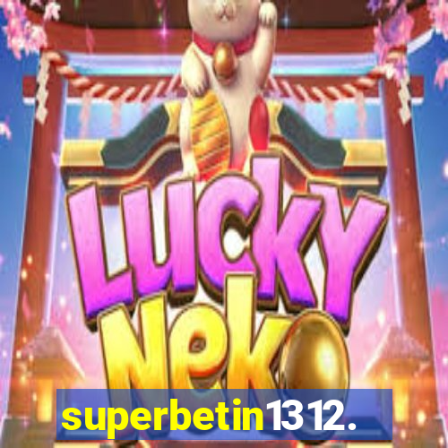 superbetin1312.com