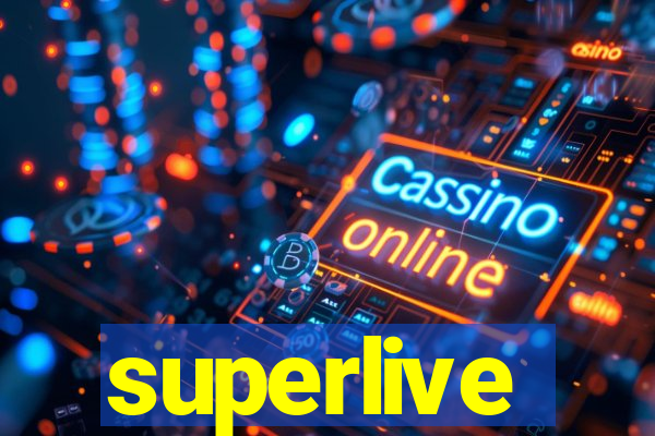 superlive