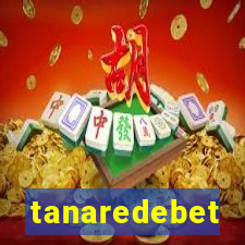 tanaredebet