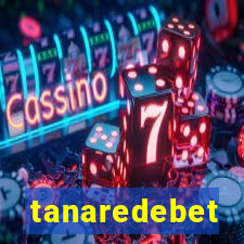 tanaredebet