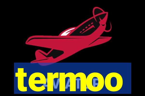 termoo