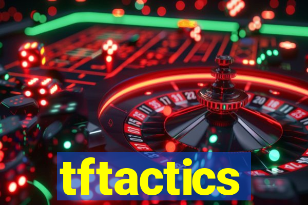 tftactics