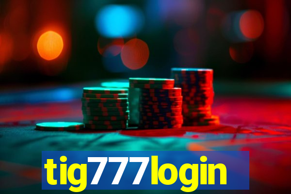 tig777login