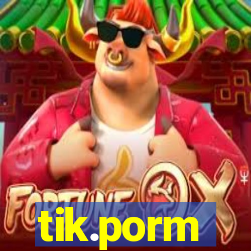 tik.porm