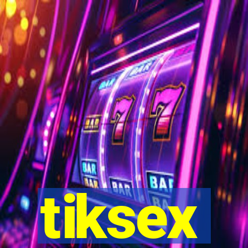 tiksex