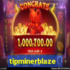 tipminerblaze