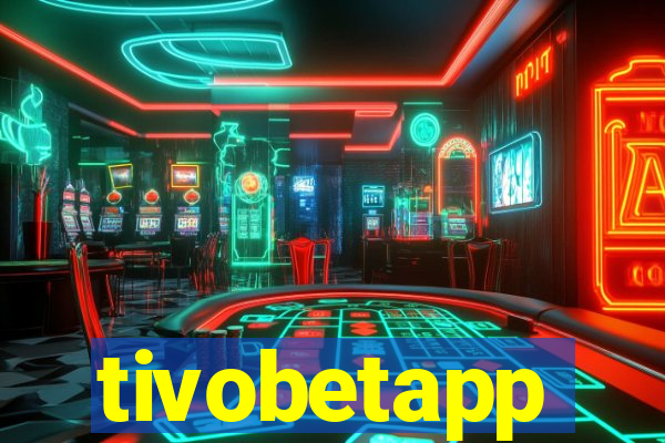 tivobetapp