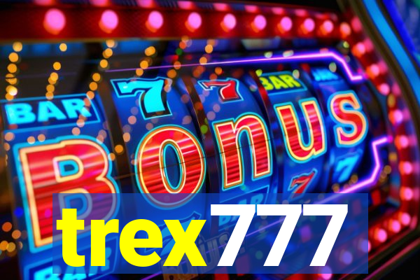 trex777