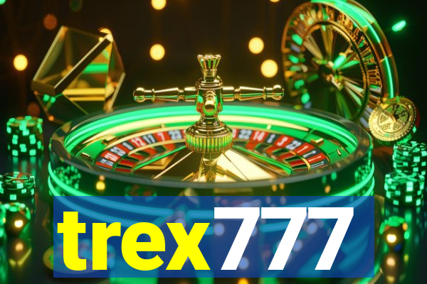 trex777