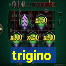 trigino