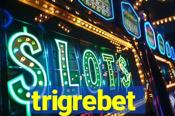 trigrebet