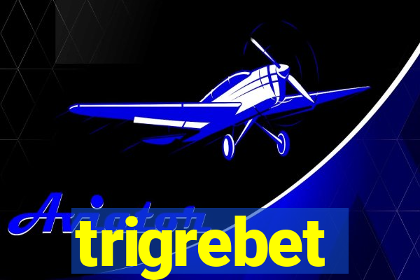 trigrebet