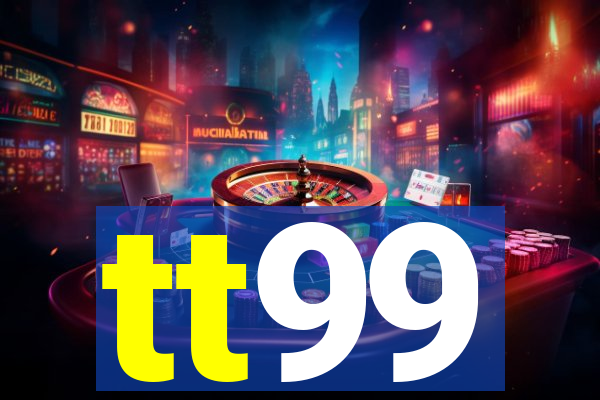 tt99