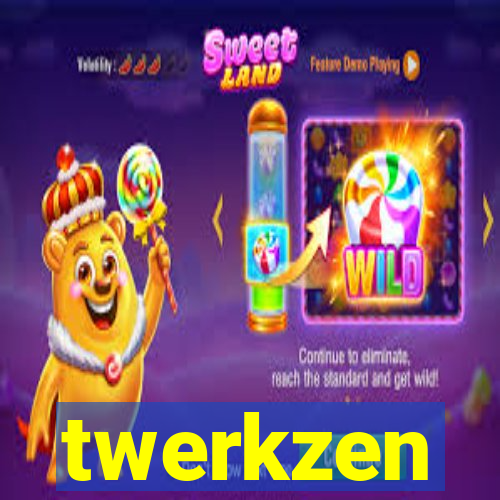 twerkzen