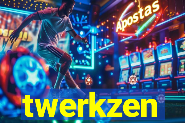 twerkzen