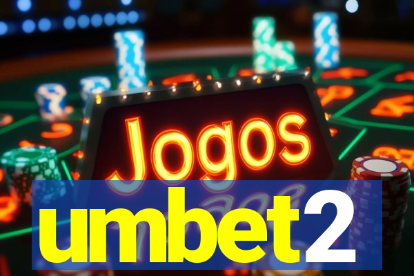 umbet2