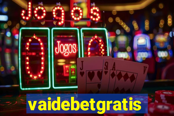 vaidebetgratis