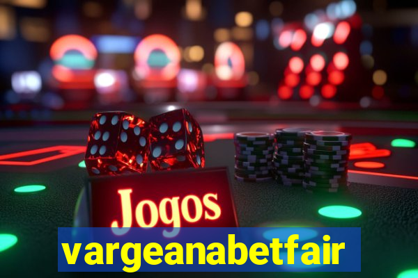 vargeanabetfair