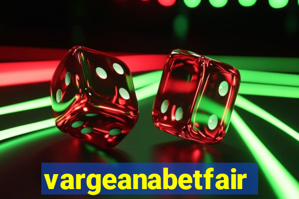 vargeanabetfair