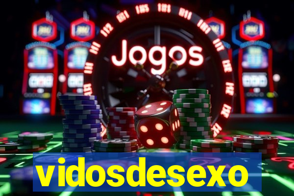 vidosdesexo