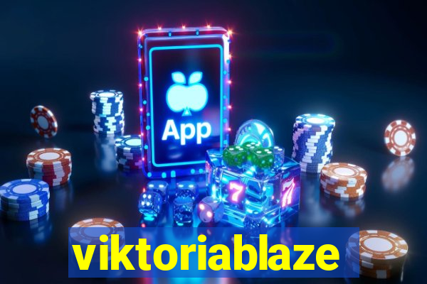 viktoriablaze