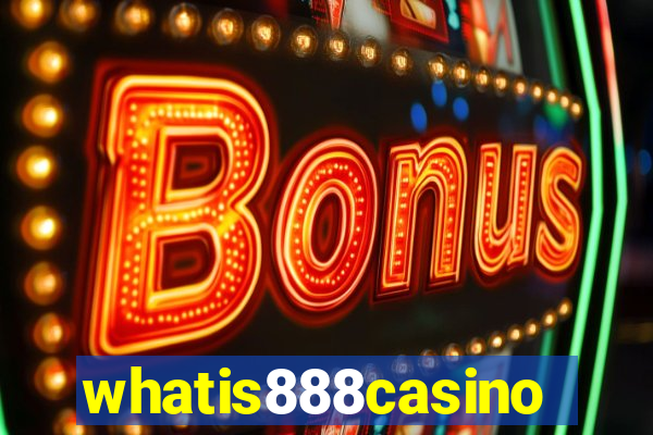 whatis888casino