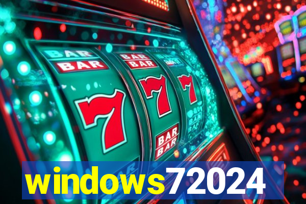 windows72024