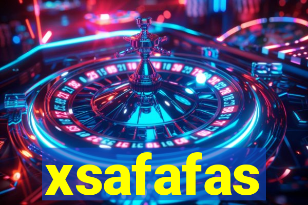 xsafafas