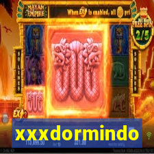 xxxdormindo