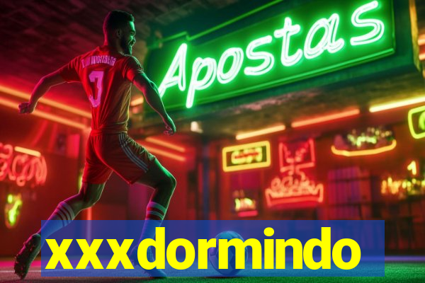 xxxdormindo