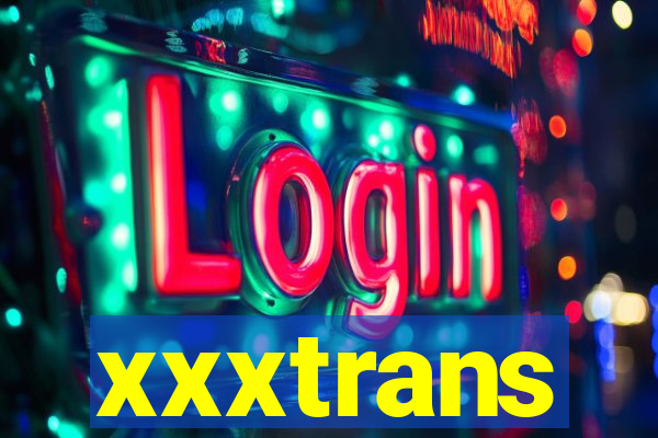 xxxtrans