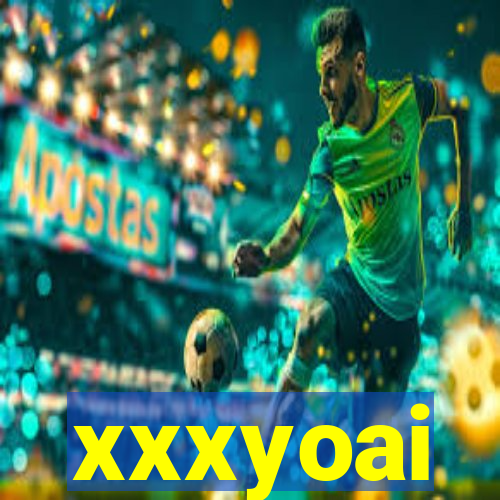 xxxyoai