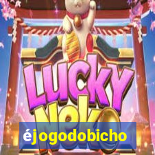 éjogodobicho